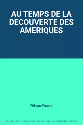 Couverture du produit · AU TEMPS DE LA DECOUVERTE DES AMERIQUES