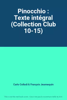 Couverture du produit · Pinocchio : Texte intégral (Collection Club 10-15)