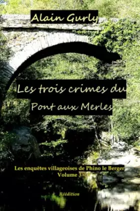 Couverture du produit · Les trois crimes du Pont aux Merles: Lzes enquêtes cévenols de Phino le berger
