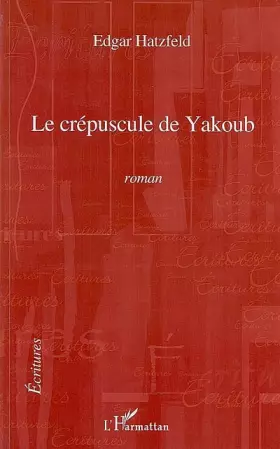 Couverture du produit · Le crépuscule de Yakoub