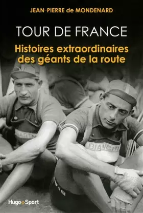 Couverture du produit · Tour de France, histoires extraordinaires des géants de la route