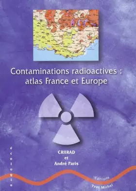 Couverture du produit · Contaminations radioactives : Atlas France et Europe