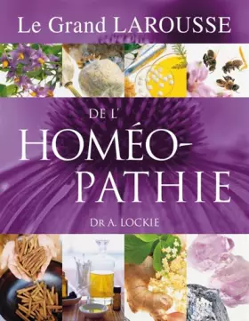 Couverture du produit · Le grand Larousse de l'homéopathie