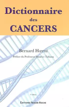 Couverture du produit · Dictionnaire des cancers : Histoire, Science, Médecine, Société