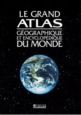 Couverture du produit · Le grand Atlas géographique et encyclopédique du monde 2008