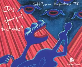 Couverture du produit · Dis ! Pourquoi tu chantes ?