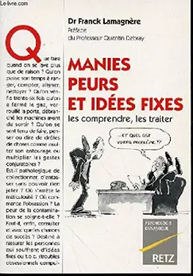 Couverture du produit · Manies, peurs et idees fixes