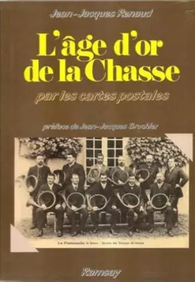 Couverture du produit · L'âge d'or de la chasse par les cartes postales