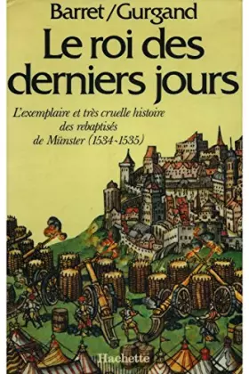 Couverture du produit · Le roi des derniers jours / 1981 / Barret / Gurgand