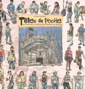 Couverture du produit · Têtes de pioche : La Provence au rythme des chantiers de jeunes