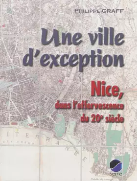 Couverture du produit · Une ville d'exception: Nice, dans l'effervescence du 20e siècle