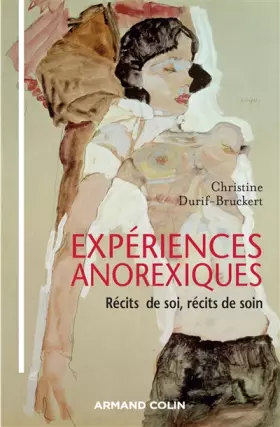 Couverture du produit · Expériences anorexiques - Récits de soi, récits de soin: Récits de soi, récits de soin
