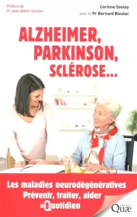 Couverture du produit · Alzheimer, Parkinson, sclérose...: Les maladies neurodégénératives. Prévenir, traiter, aider au quotidien