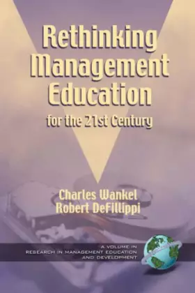 Couverture du produit · Rethinking Management Education for the 21st Century (PB) (Research in Management Education & Development)