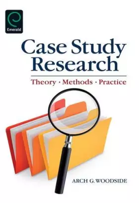 Couverture du produit · Case Study Research: Theory, Methods, Practice