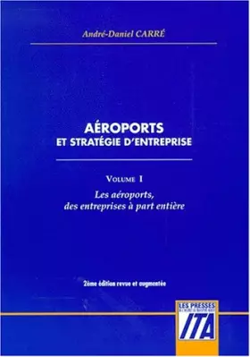 Couverture du produit · Aéroports et stratégie d'entreprise: Tome 1, Les aéroports, des entreprises à part entière
