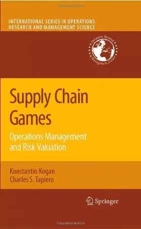 Couverture du produit · Supply Chain Games: Operations Management and Risk Valuation (International Series in Operations Research & Management Science)