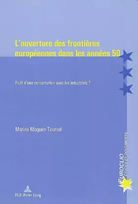 Couverture du produit · L'ouverture des frontières européennes dans les années 50.: Fruit d'une concertation avec les industriels ?: 23