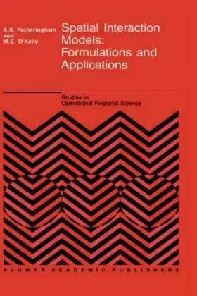Couverture du produit · Spatial Interaction Models:Formulations and Applications (Studies in Operational Regional Science)