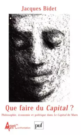 Couverture du produit · Que faire du Capital ?: Philosophie, économie et politique dans Le Capital de Marx