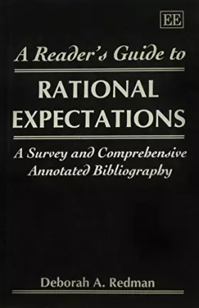 Couverture du produit · A READER’S GUIDE TO RATIONAL EXPECTATIONS: A Survey and Comprehensive Annotated Bibliography