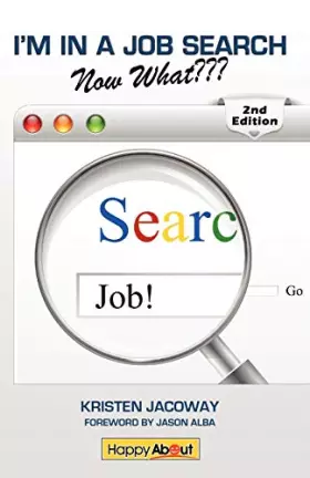 Couverture du produit · I'm in a Job Search--Now What??? (2nd Edition): Using LinkedIn, Facebook, and Twitter as Part of Your Job Search Strategy