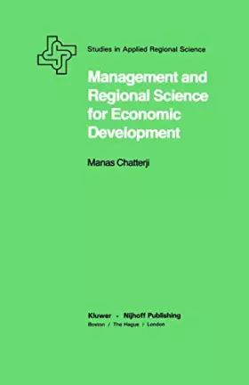 Couverture du produit · Management and Regional Science for Economic Development (Studies in Applied Regional Science, 22)