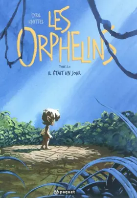 Couverture du produit · Les Orphelins, Tome 2 : Il était un jour