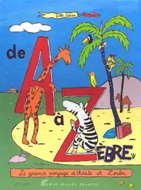 Couverture du produit · De A à Zèbre : le grand voyage d'Adèle et Zorba