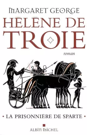 Couverture du produit · Hélène de Troie, Tome 1 : La prisonnière de Sparte