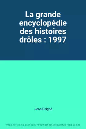Couverture du produit · La grande encyclopédie des histoires drôles : 1997
