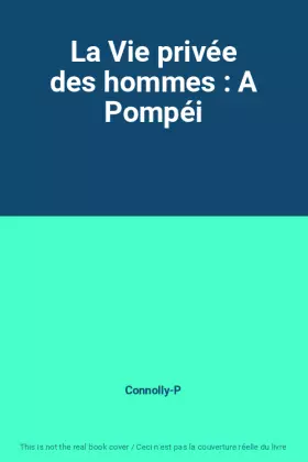 Couverture du produit · La Vie privée des hommes : A Pompéi