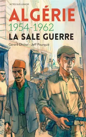 Couverture du produit · ALGERIE 1954-1962 - LA SALE GUERRE