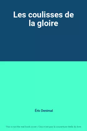Couverture du produit · Les coulisses de la gloire