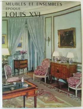 Couverture du produit · Meubles et ensembles, époque Louis XVI.