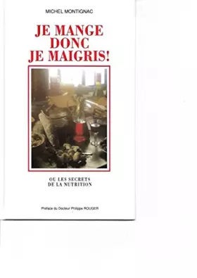 Couverture du produit · Je mange donc je maigris ou Les secrets de la nutrition.