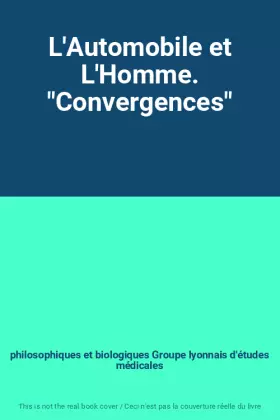 Couverture du produit · L'Automobile et L'Homme. "Convergences"