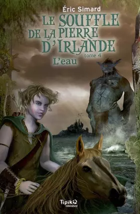 Couverture du produit · Le souffle de la pierre d'Irlande, Tome 4 : L'eau