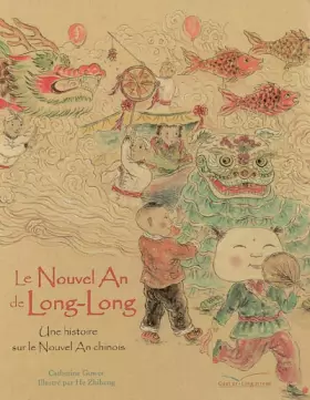 Couverture du produit · Le Nouvel An de Long-Long : Une histoire sur le Nouvel An chinois