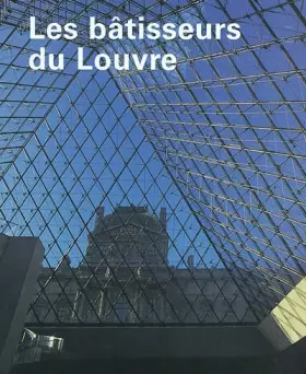 Couverture du produit · Les bâtisseurs du Louvre