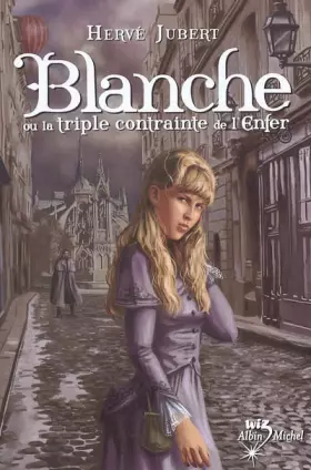 Couverture du produit · Blanche ou la triple contrainte de l'enfer