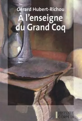 Couverture du produit · A l'enseigne du Grand-Coq
