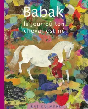 Couverture du produit · Babak : Le jour où ton cheval est né