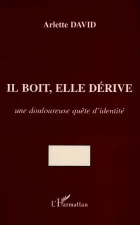 Couverture du produit · Il boit, elle dérive: Une douloureuse quête d'identité