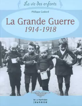 Couverture du produit · La Grande Guerre 1914-1918