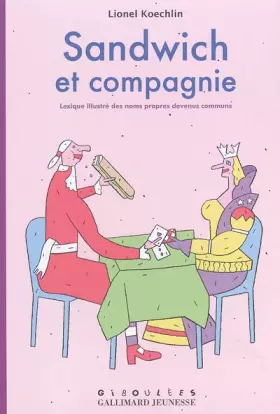 Couverture du produit · Sandwich et compagnie: Lexique illustré des noms propres devenus communs