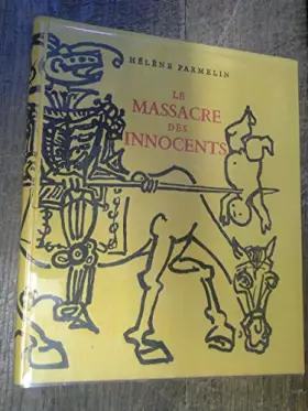 Couverture du produit · Hélène Parmelin. Le Massacre des Innocents : L'art et la guerre