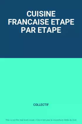 Couverture du produit · CUISINE FRANCAISE ETAPE PAR ETAPE