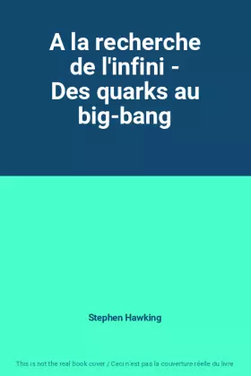Couverture du produit · A la recherche de l'infini - Des quarks au big-bang