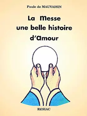 Couverture du produit · LA MESSE 1 BELLE HIST D AMOUR LIVRE ENFANT